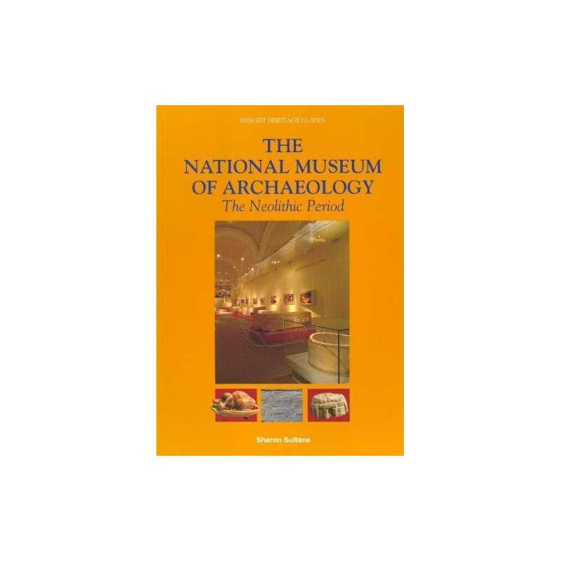 The National Museum of Archaeology: The Neolithic Period by Sultana, Sharon The