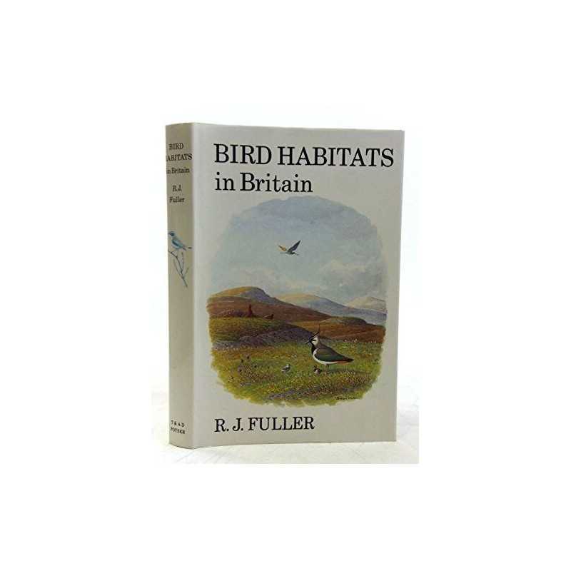 Bird Habitats in Britain by Fuller, R. J. Hardback Book