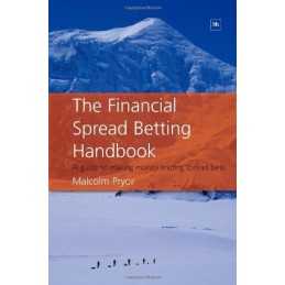 The Financial Spread Betting Handbook: A Guide to ... by Malcolm Pryor Paperback