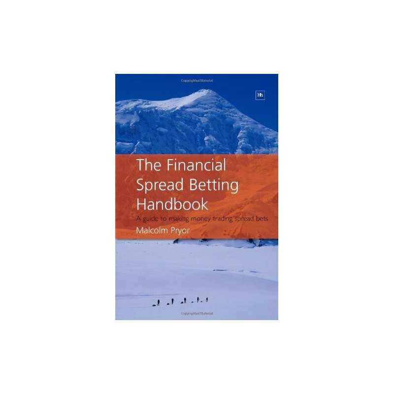 The Financial Spread Betting Handbook: A Guide to ... by Malcolm Pryor Paperback