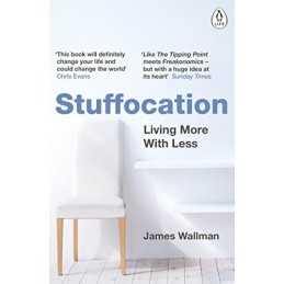 Stuffocation: Living More with Less by Wallman, James Book