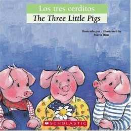 Bilingual Tales: Los Tres Cerditos / The Three Little Pigs by Orihuela, Lua The