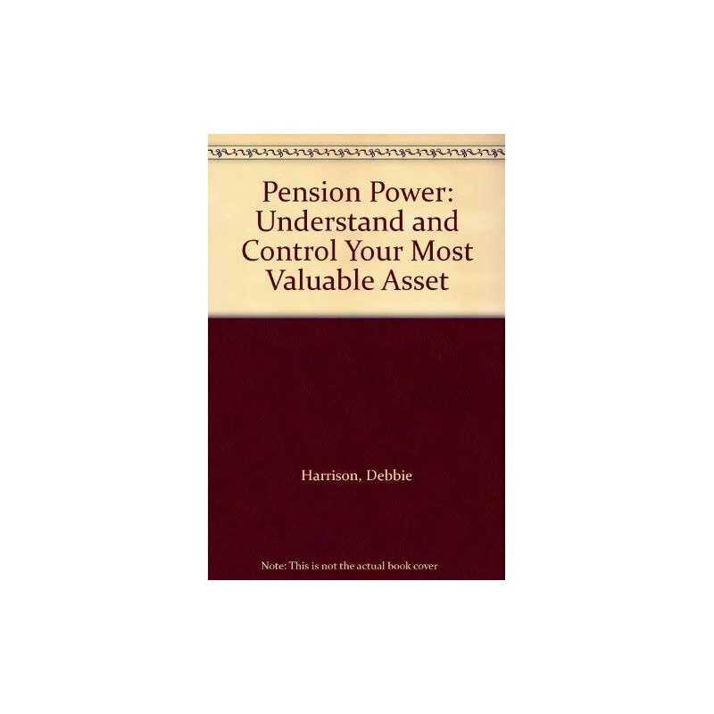Pension Power: Understand and Control Your Most Valu... by Harrison, D Paperback