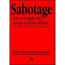 Sabotage: How to Recognise and Manage Employee ... by Kakabadse, Andrew Hardback