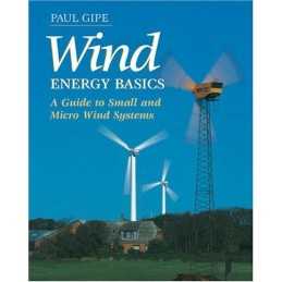 Wind Energy Basics: A Guide to Small and Micro Wind S... by Gipe, Paul Paperback