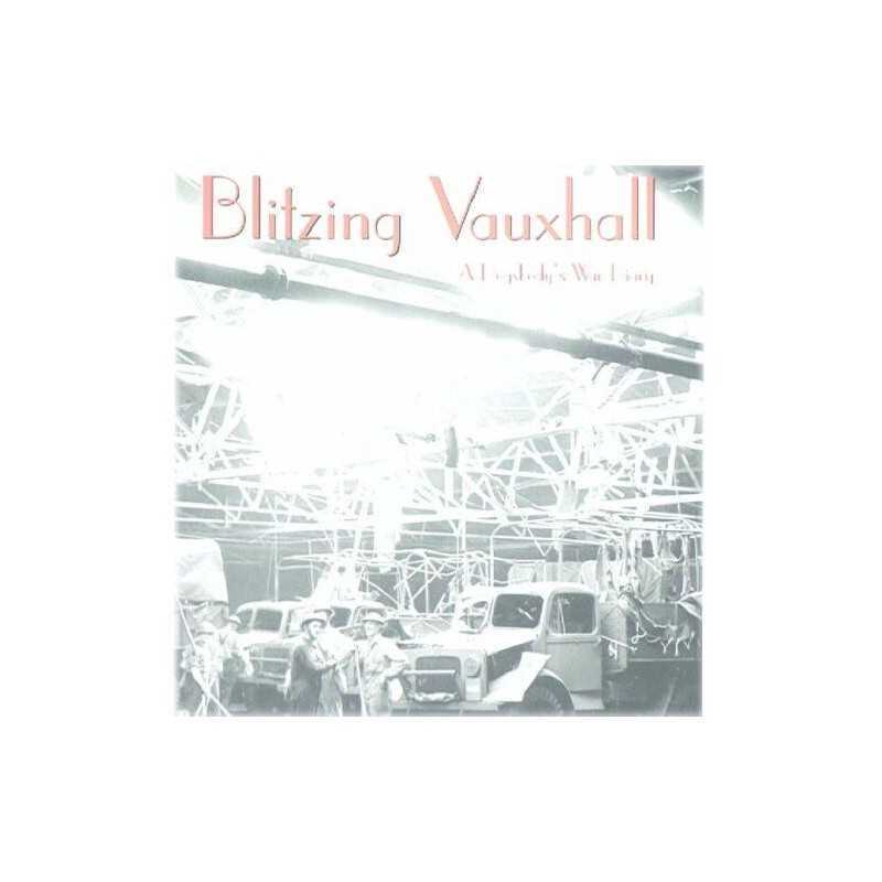 Blitzing Vauxhall: A Dogsbodys Diary, Hardisty, Owen