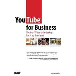 YouTube for Business: Online Video Marketing for... by Miller, Michael Paperback