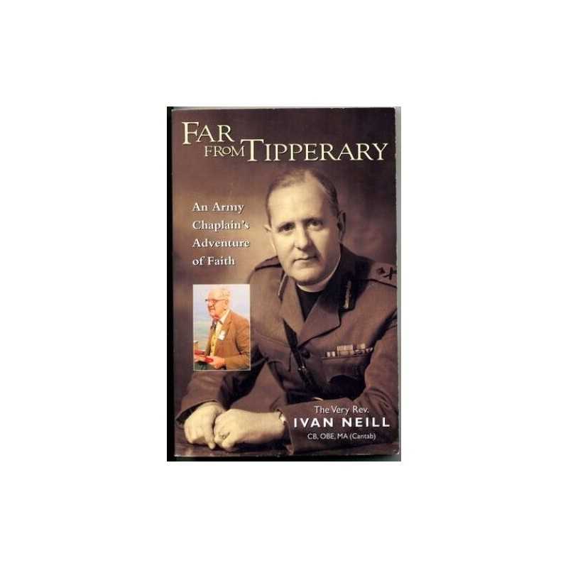 Far from Tipperary: An Army Chaplains Adventure ... by Neill, Ivan D. Paperback