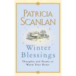 Winter Blessings: Thoughts and Poems to Warm Yo... by Scanlan, Patricia Hardback
