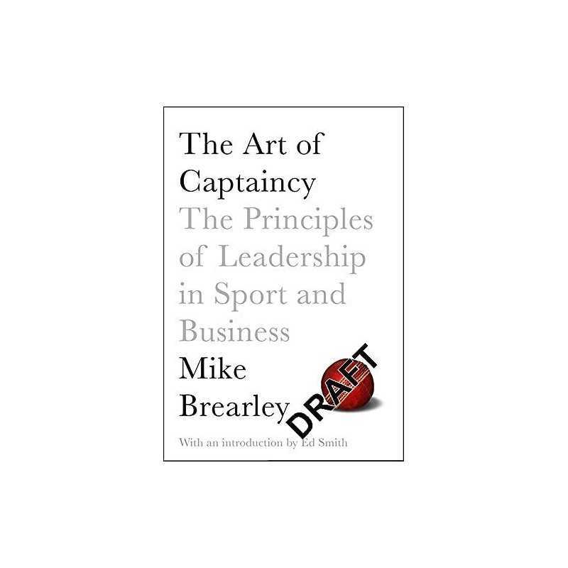 The Art of Captaincy: What Sport Teaches Us About Leadership by Brearley, Mike