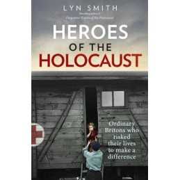 Heroes of the Holocaust: Ordinary Britons who risked their live... by Smith, Lyn