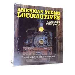 American Steam Locomotives: Alive and Still Work... by Rasmussen, Henry Hardback