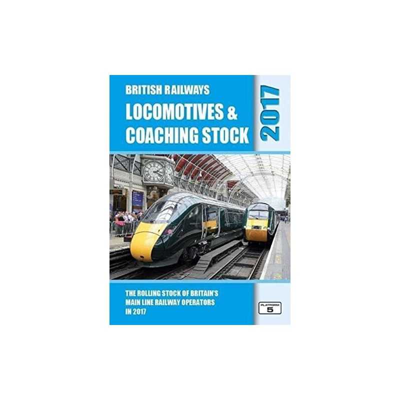 British Railways Locomotives & Coaching Stock 2017: The ... by Pritchard, Robert