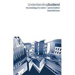 Understanding Scotland: The Sociology of a Nation... by McCrone, David Paperback