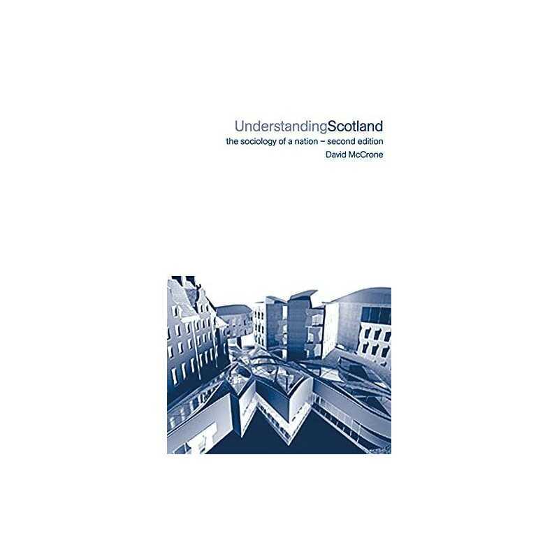 Understanding Scotland: The Sociology of a Nation... by McCrone, David Paperback