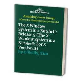 The X Window System in a Nutshell: Re..., OReilly, Tim