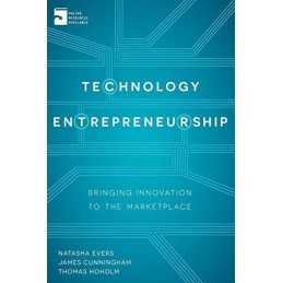 Technology Entrepreneurship: Bringin..., Evers, Natasha