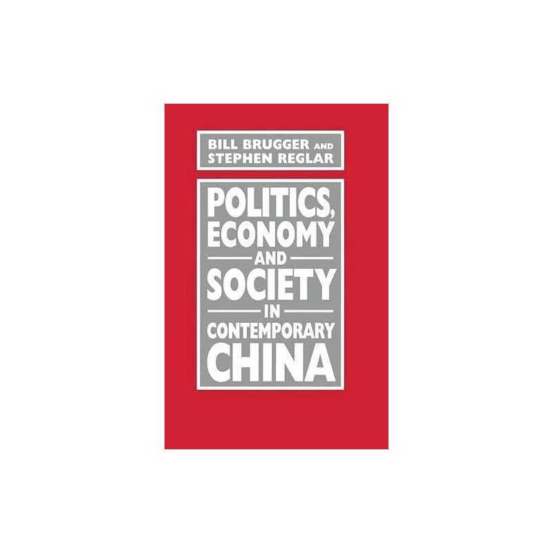Politics, Economy and Society in Contemporary China by Brugger, Bill Paperback