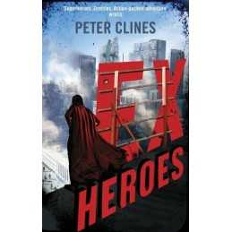 Ex-Heroes: Superheroes vs Zombies by Clines, Peter Book