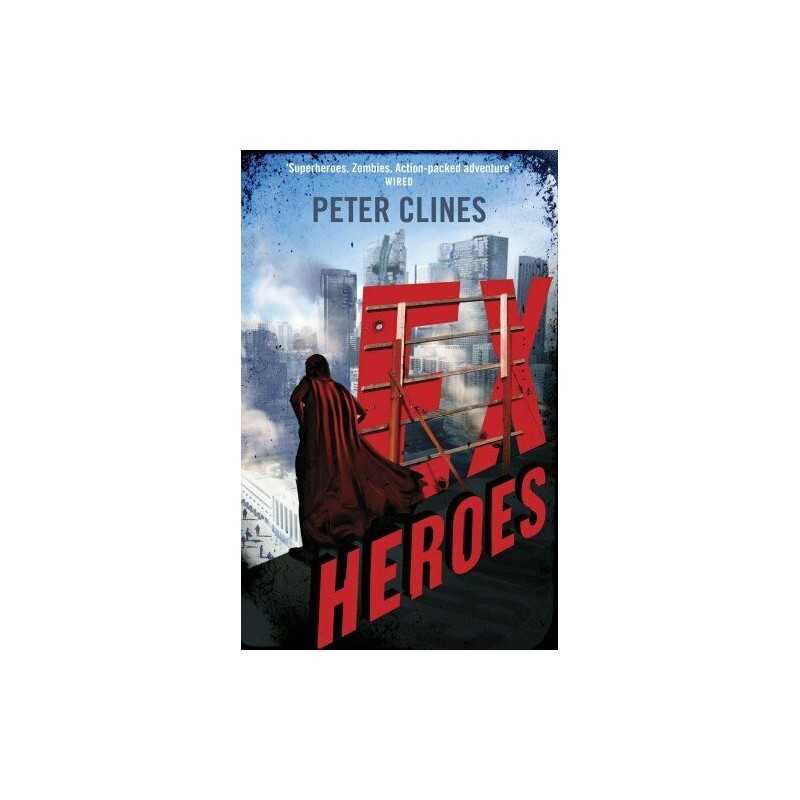 Ex-Heroes: Superheroes vs Zombies by Clines, Peter Book