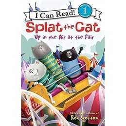 Splat the Cat: Up In the Air At the Fair (I Can Read) by Scotton, Rob Book The