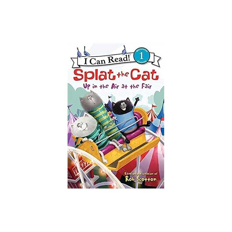 Splat the Cat: Up In the Air At the Fair (I Can Read) by Scotton, Rob Book The