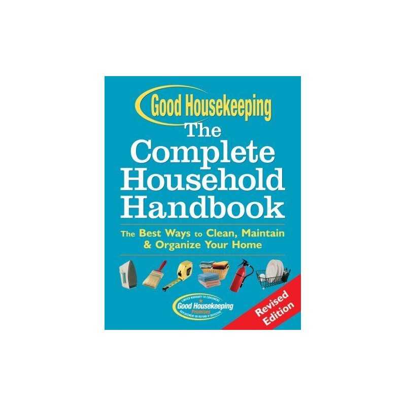 Good Housekeeping the Complete Household Handbook: T...