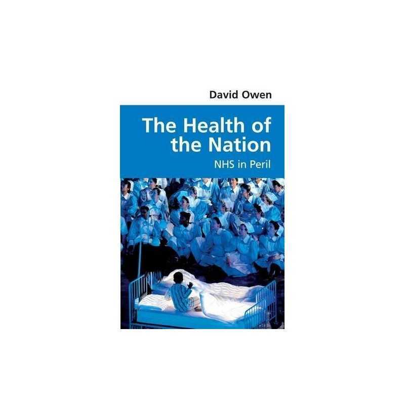 The Health of the Nation: NHS in Peril by Owen, David Book