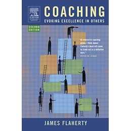 Coaching: Evoking Excellence in Others, Flaherty, James