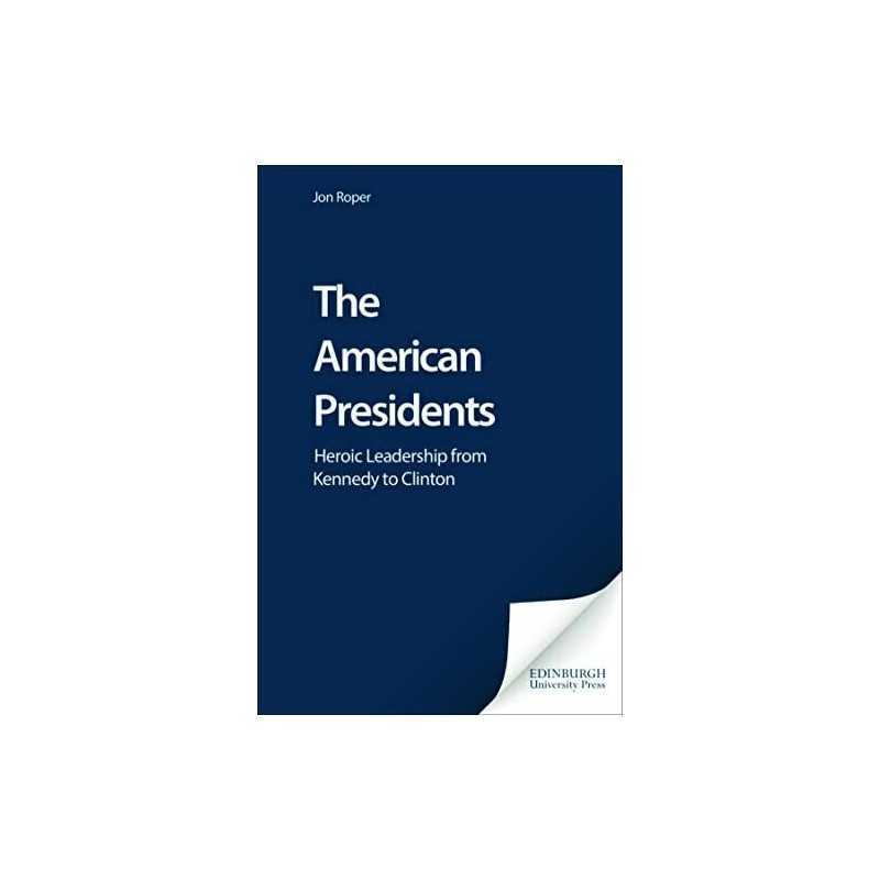 The American Presidents: Heroic Leadership from Kenn... by Ropert, Jon Paperback