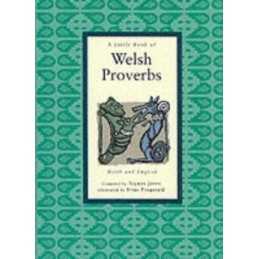 A Little Book of Welsh Proverbs (Little Welsh bookshelf) Hardback Book