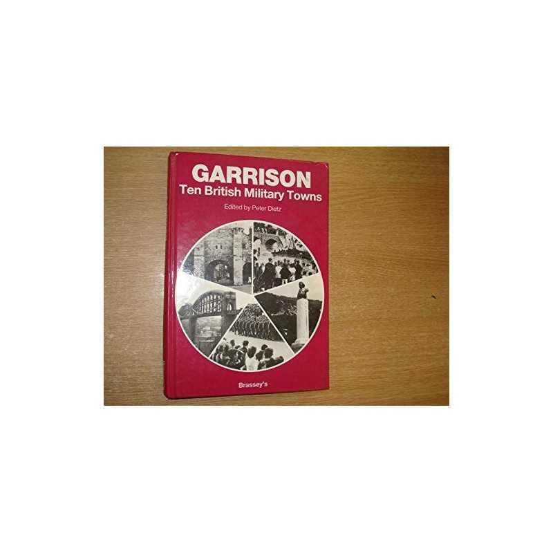 Garrison: Ten British Military Towns Hardback Book
