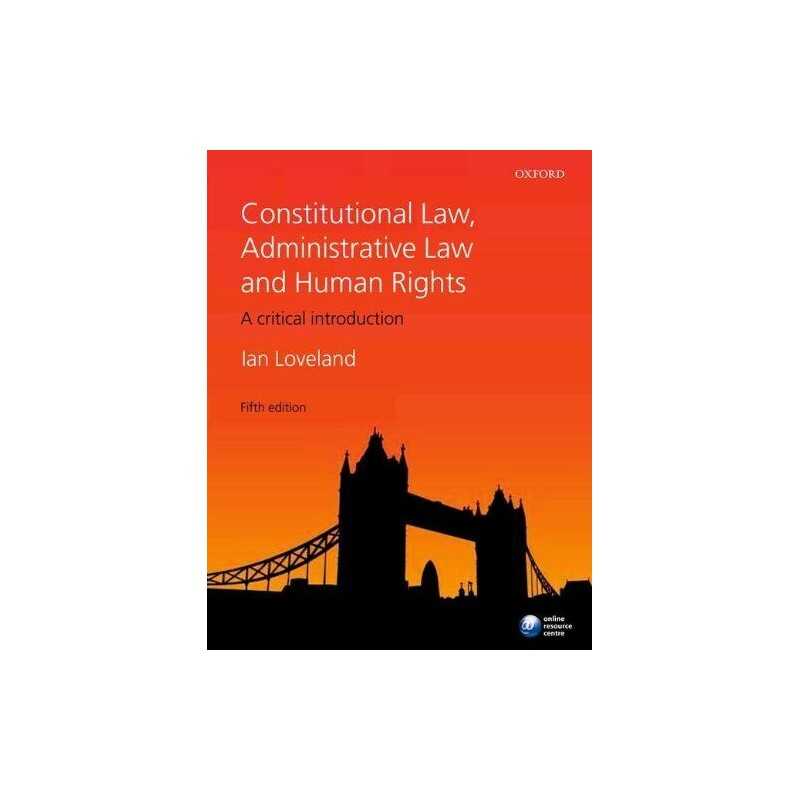 Constitutional Law, Administrative Law, and Human ... by Loveland, Ian Paperback