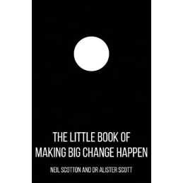 The Little Book of Making Big Change Happen by Alister Scott Book  Fast
