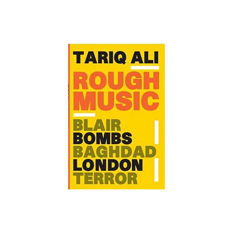 Rough Music: Blair, Bombs, Baghdad, London,Terror by Tariq Ali Paperback Book