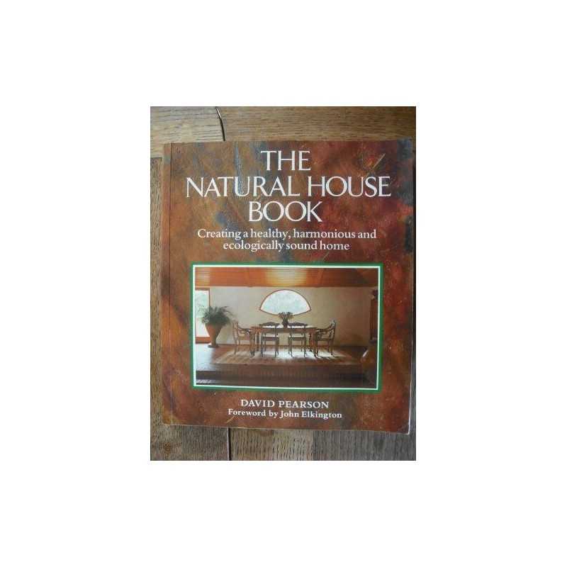The Natural House Book: Creating a Healthy, Harmo... by Pearson, David Paperback