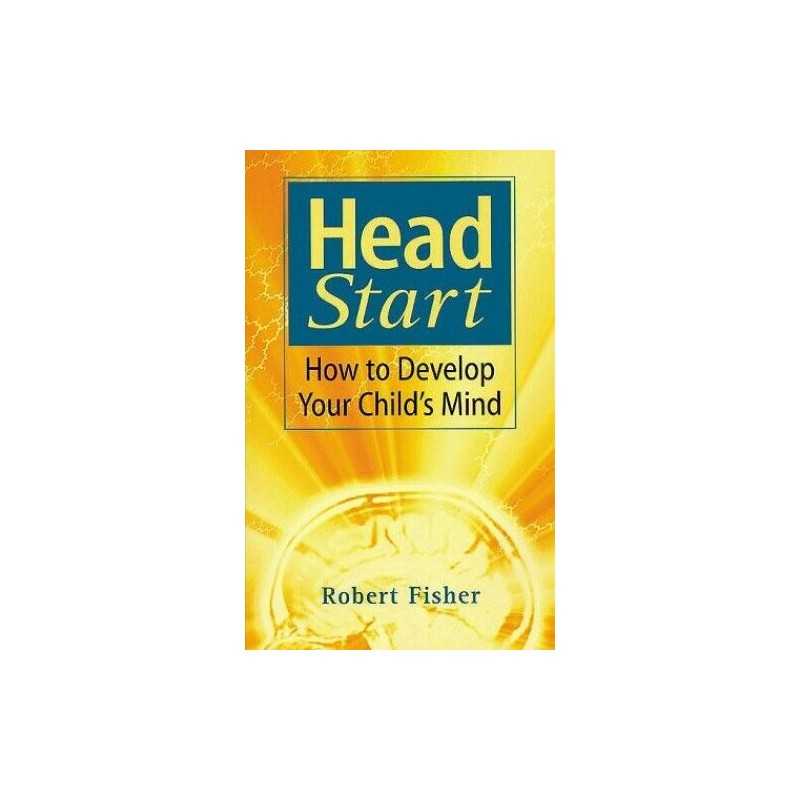 Head Start: How To Develop Your Childs Mind by Fisher, Dr Robert Paperback The