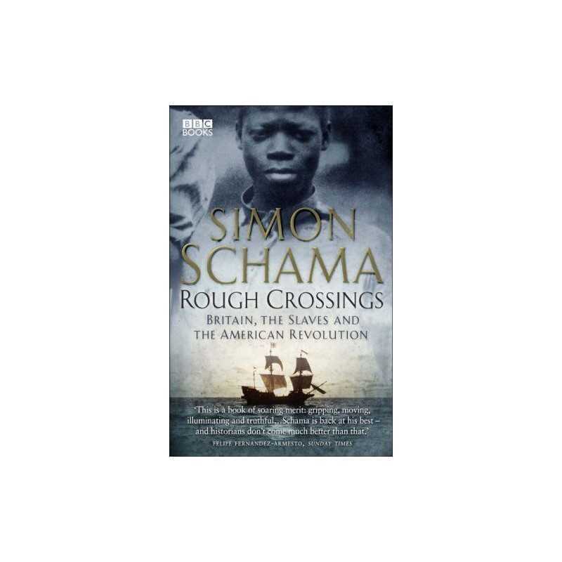 Rough Crossings: Britain, the Slaves and the A... by Schama CBE, Simon Paperback