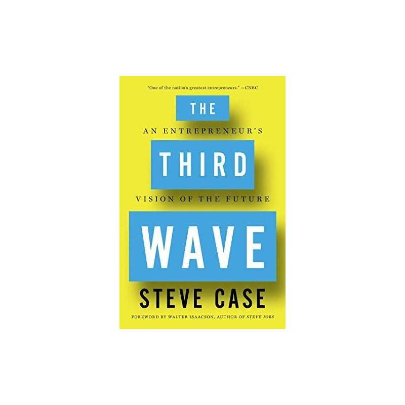 The Third Wave: An Entrepreneurs Vision of the Future by Case, Steve Book The