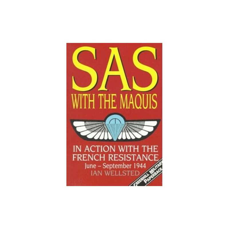 SAS with the Maquis: In Action with t..., Wellsted, Ian