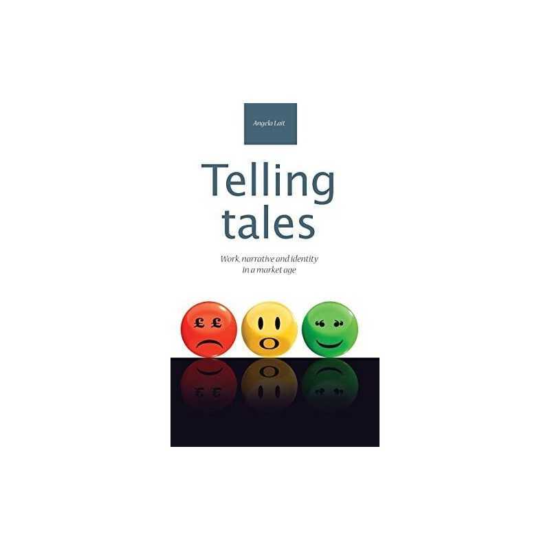 Telling Tales: Work, Narrative and Iden..., Angela Lait