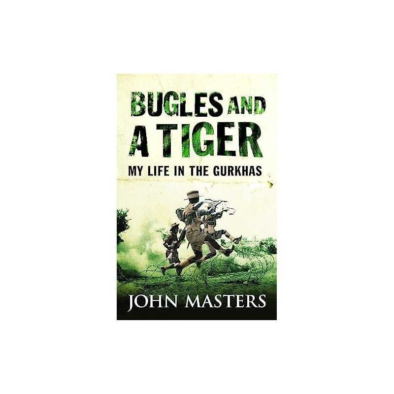 Bugles and a Tiger: My Life in the Gurkhas (Cassel... by Masters, John Paperback