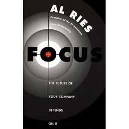 Focus: The Future of Your Company Depends On It by Ries, Al Hardback Book The
