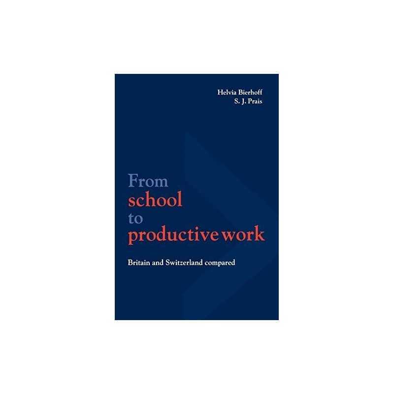 From School to Productive Work: Bri..., Bierhoff, Helvi