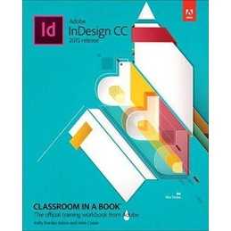 Adobe InDesign CC Classroom in a Book (2015 release) by Cruise, John Book The