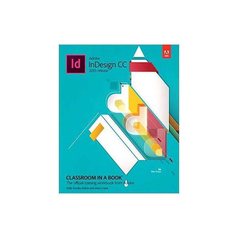 Adobe InDesign CC Classroom in a Book (2015 release) by Cruise, John Book The