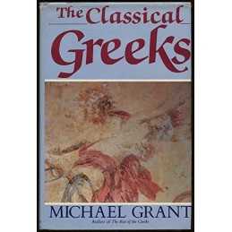The Classical Greeks by Grant, Michael Hardback Book