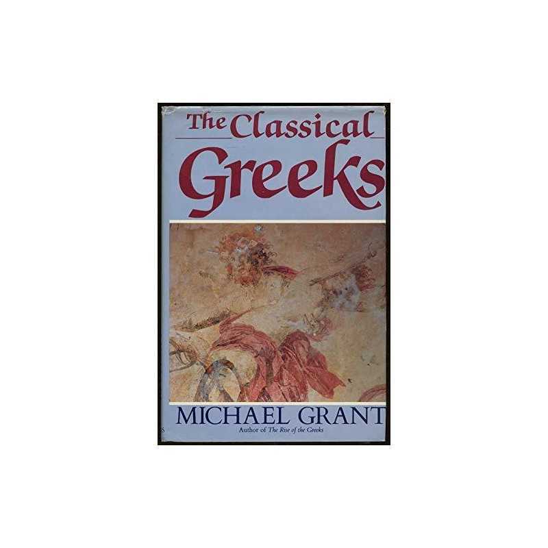 The Classical Greeks by Grant, Michael Hardback Book