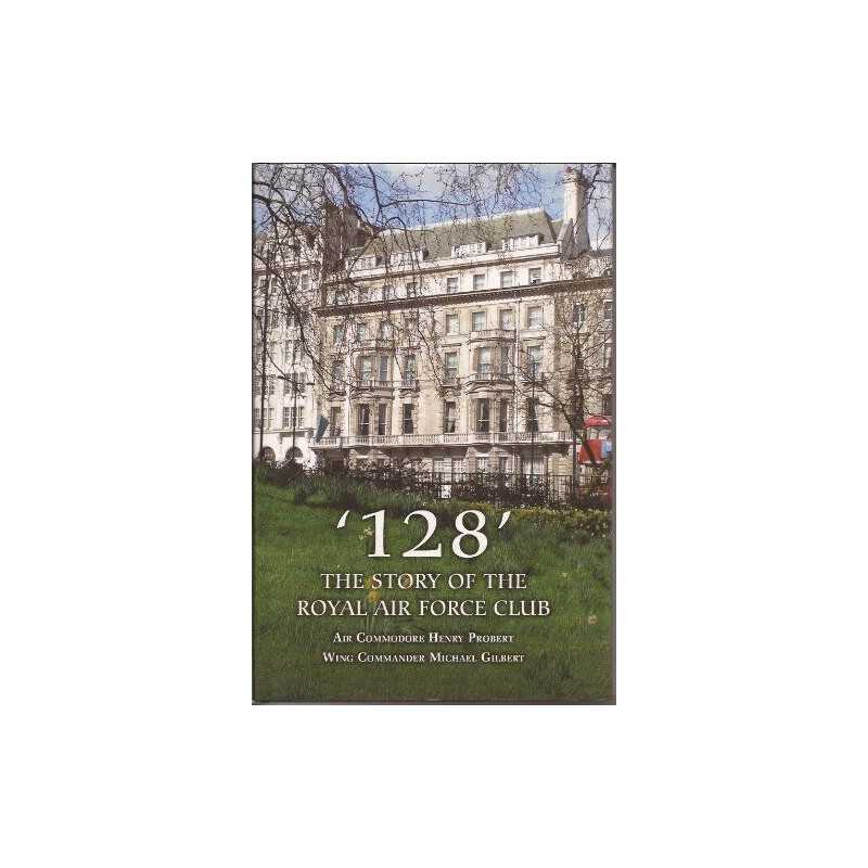 128: The Story of the Royal Air Force Club by Gilbert, Michael Hardback Book