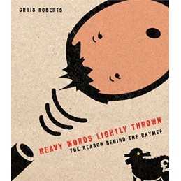 Heavy Words Lightly Thrown: The Reason Behind the ... by Roberts, Chris Hardback
